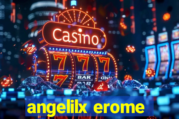 angelilx erome