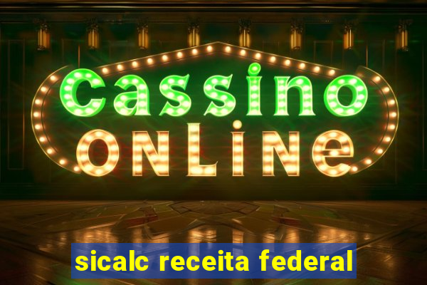 sicalc receita federal