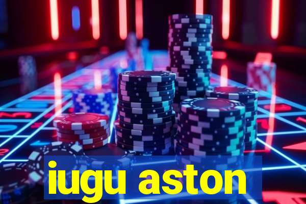 iugu aston