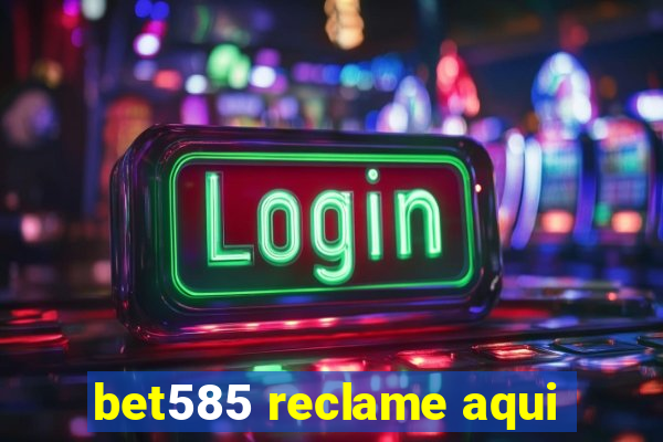 bet585 reclame aqui