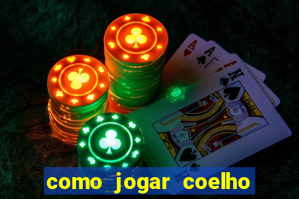 como jogar coelho da fortuna