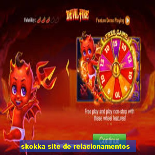 skokka site de relacionamentos