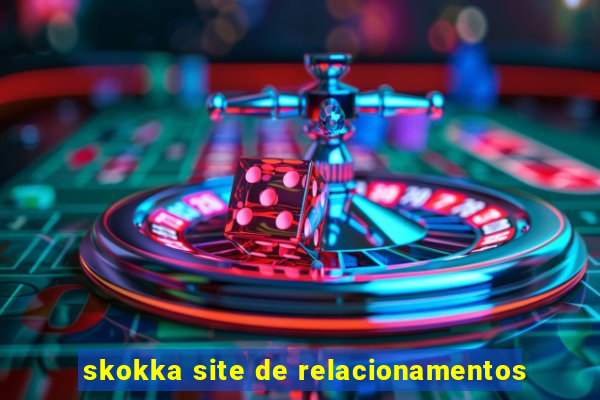 skokka site de relacionamentos