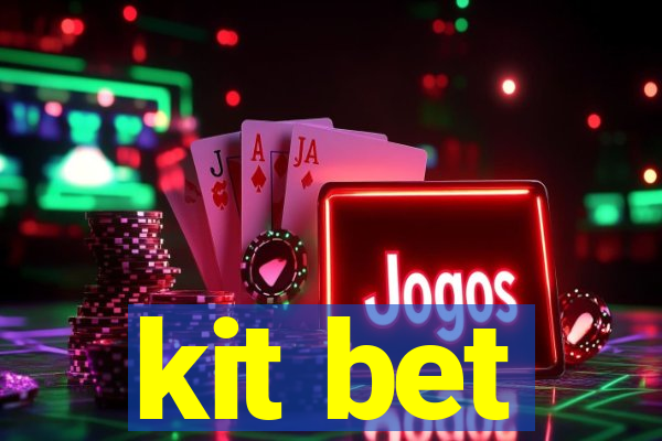 kit bet