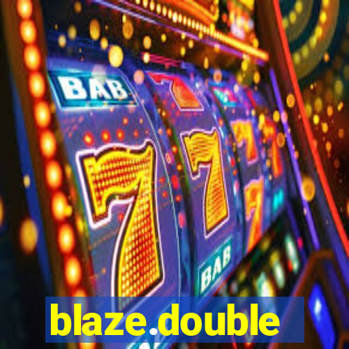 blaze.double