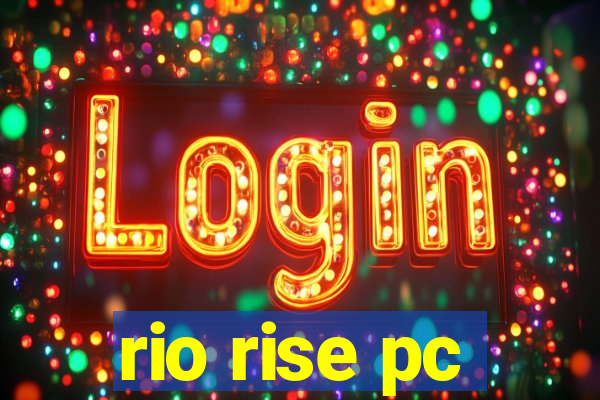 rio rise pc