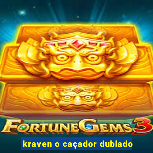 kraven o caçador dublado