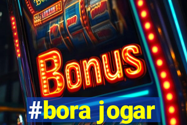 #bora jogar