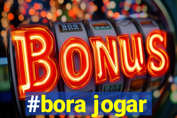 #bora jogar