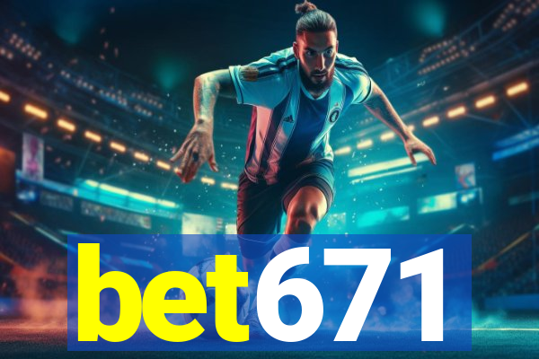 bet671