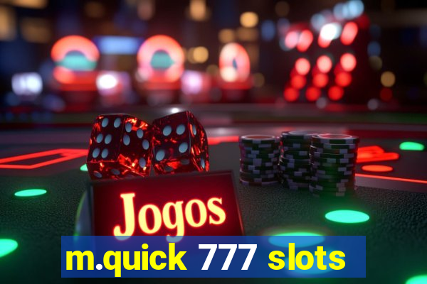 m.quick 777 slots