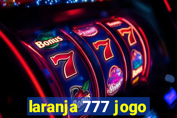 laranja 777 jogo