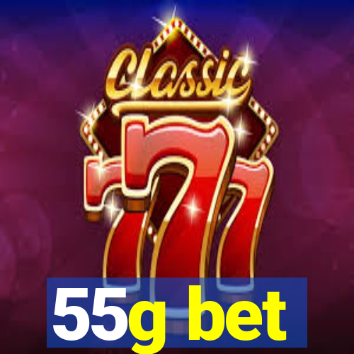 55g bet