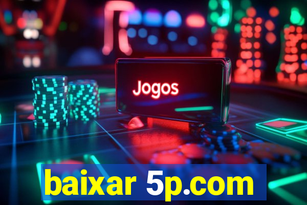 baixar 5p.com