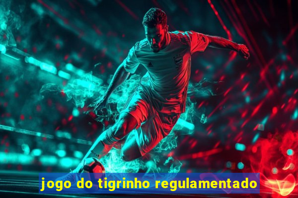 jogo do tigrinho regulamentado