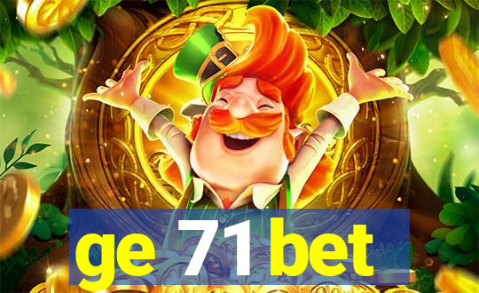 ge 71 bet