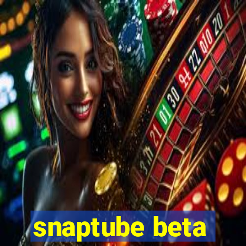 snaptube beta