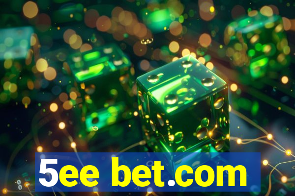 5ee bet.com