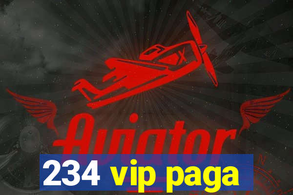 234 vip paga