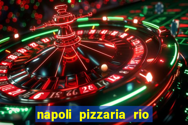 napoli pizzaria rio das pedras