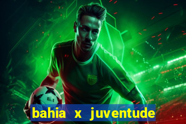 bahia x juventude onde assistir