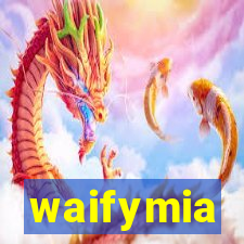 waifymia