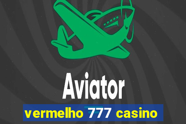 vermelho 777 casino