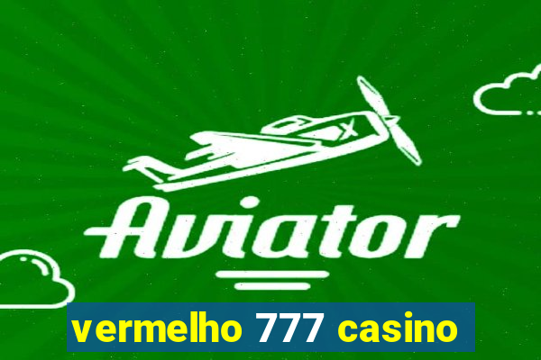 vermelho 777 casino