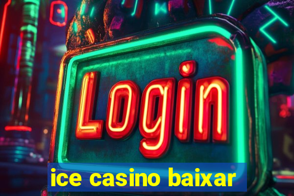 ice casino baixar