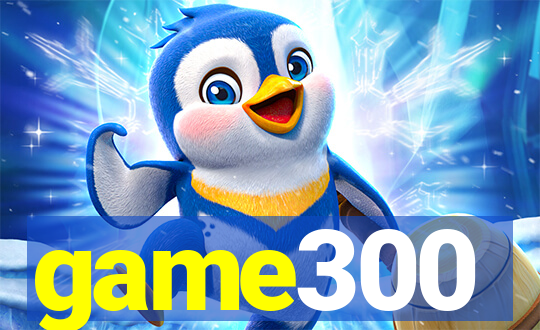 game300