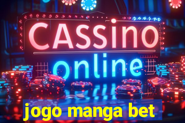 jogo manga bet