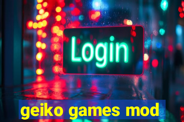 geiko games mod