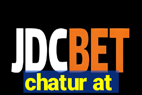 chatur at