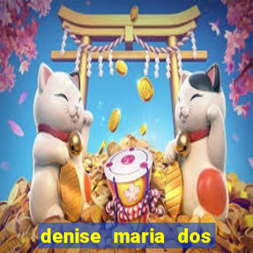 denise maria dos santos paulinelli raposo