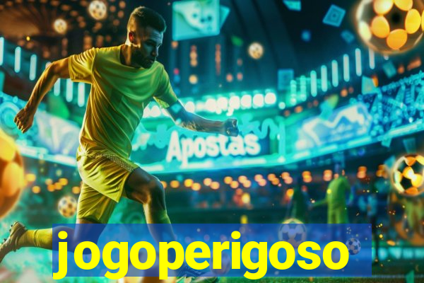 jogoperigoso