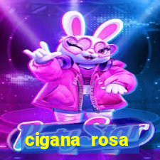 cigana rosa vermelha historia