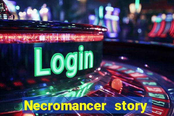 Necromancer story mod apk (unlimited skill points