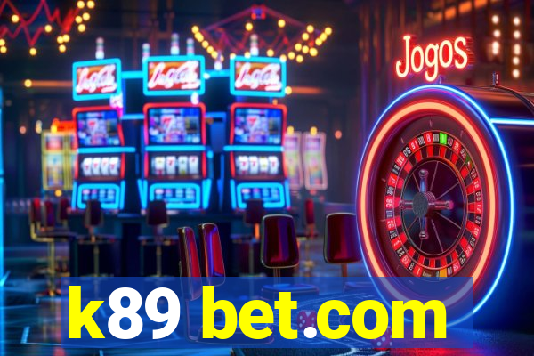 k89 bet.com