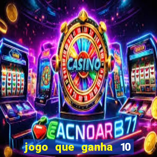 jogo que ganha 10 reais ao se cadastrar