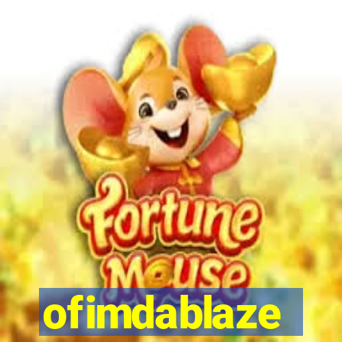 ofimdablaze