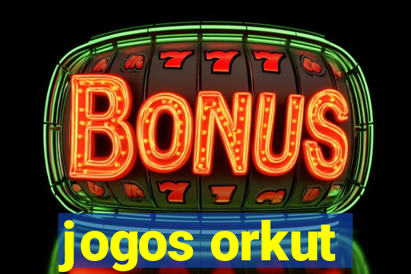 jogos orkut