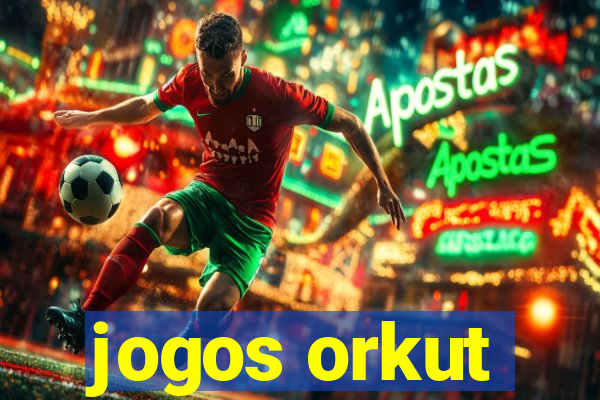 jogos orkut