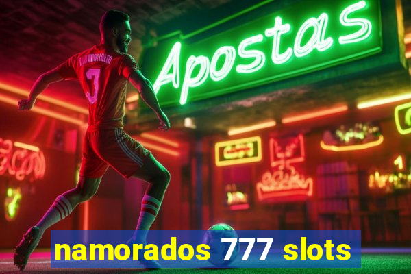 namorados 777 slots