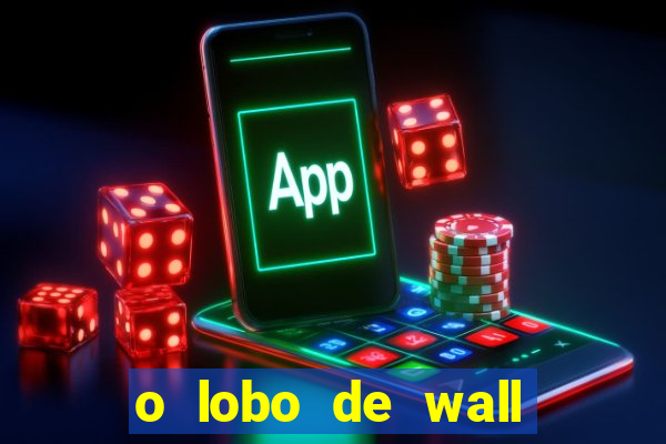 o lobo de wall street gratis