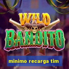 minimo recarga tim