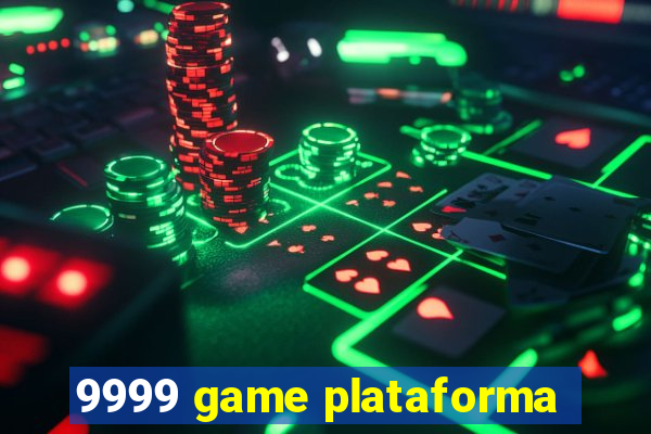 9999 game plataforma