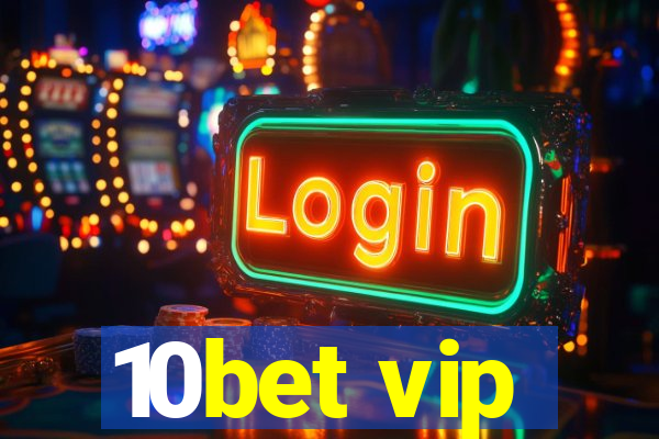 10bet vip