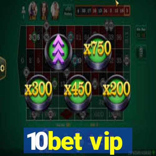 10bet vip