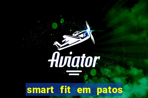 smart fit em patos de minas