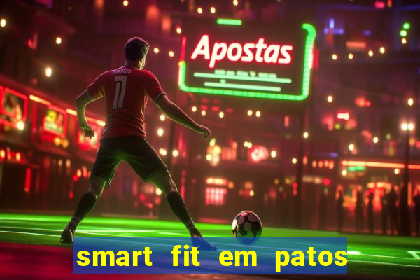 smart fit em patos de minas